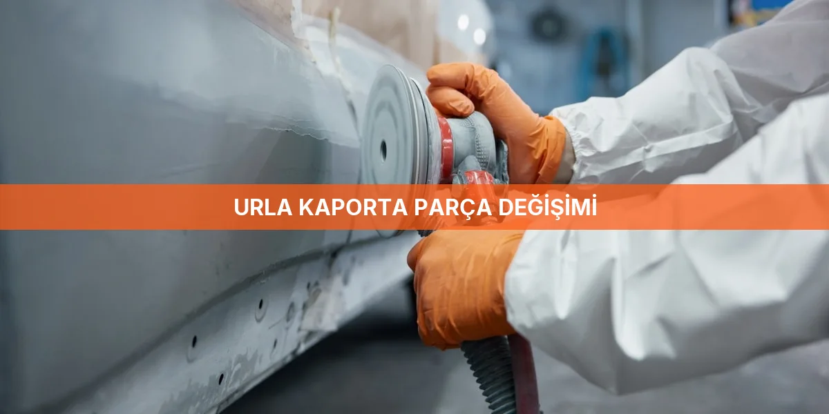 Urla Kaporta Parça Değişimi
